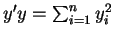 $y^{\prime }y=\sum_{i=1}^ny_i^2$