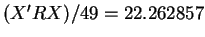 $(X^{\prime }RX)/49=22.262857$