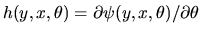 $h(y,x,\theta)=\partial
\psi(y,x,\theta)/\partial\theta$