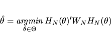\begin{displaymath}\hat\theta = \mathop{\it argmin}_{\theta \in \Theta} H_N(\theta)' W_N H_N(\theta)
\end{displaymath}