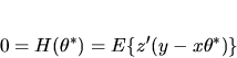 \begin{displaymath}0 = H(\theta^*) = E \{ z'(y-x\theta^*)\}
\end{displaymath}